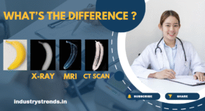 What’s the Difference – X-Ray, CT Scan & MRI ?